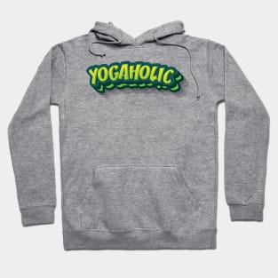 YOGAHOLIC || FUNNY YOGA QUOTES Hoodie